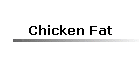 Chicken Fat
